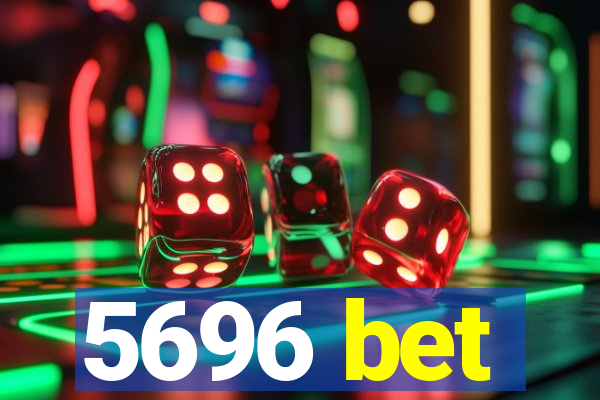 5696 bet